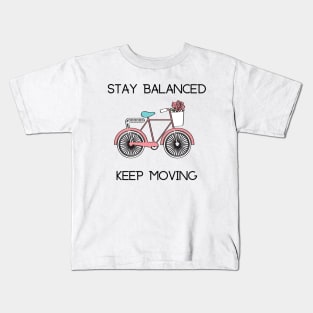 Bike Lover's Design/ Stay Balanced Keep Moving Graphic Design/ Vintage Bicycle Design Kids T-Shirt